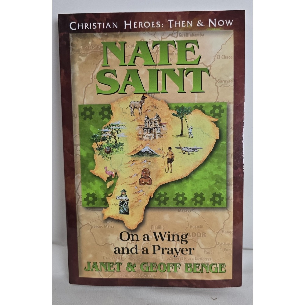 Nate Saint: On a Wing and a Prayer by Benge, Janet; Benge, Geoff